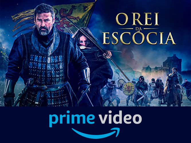 O REI DA ESCÓCIA - PRIME VIDEO